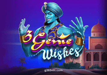 3 Genie Wishes - Hành trình khám phá điều ước kỳ bí tại G365